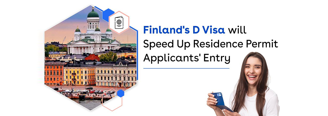 Students and Researchers with Valid Residence Permits Can Enter Finland more quickly thanks to the D Visa